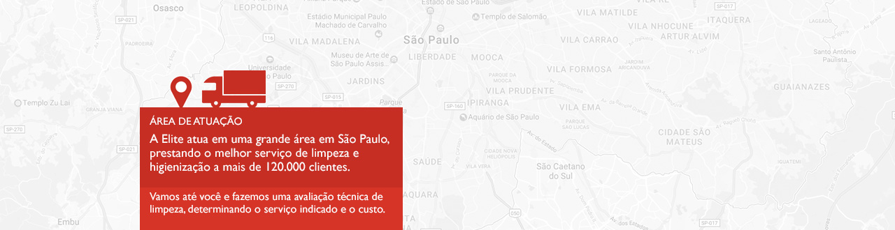 A Elite atua em uma grande área em São Paulo, prestando o melhor serviço de limpeza e higienização a mais de 120.000 clientes.